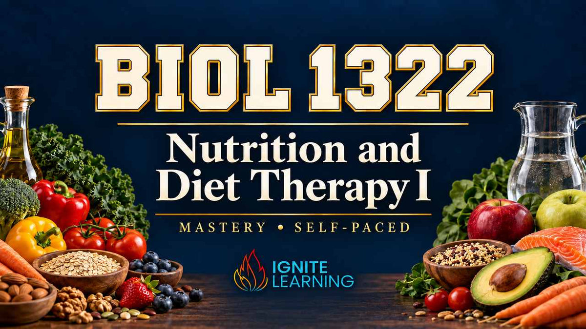 BIOL 1322. Nutrition and Diet Therapy I (College Course) — Ignite Learning