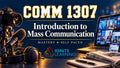 Comm 1307 Intorduction to Mass Communication (College Course) — Ignite Learning