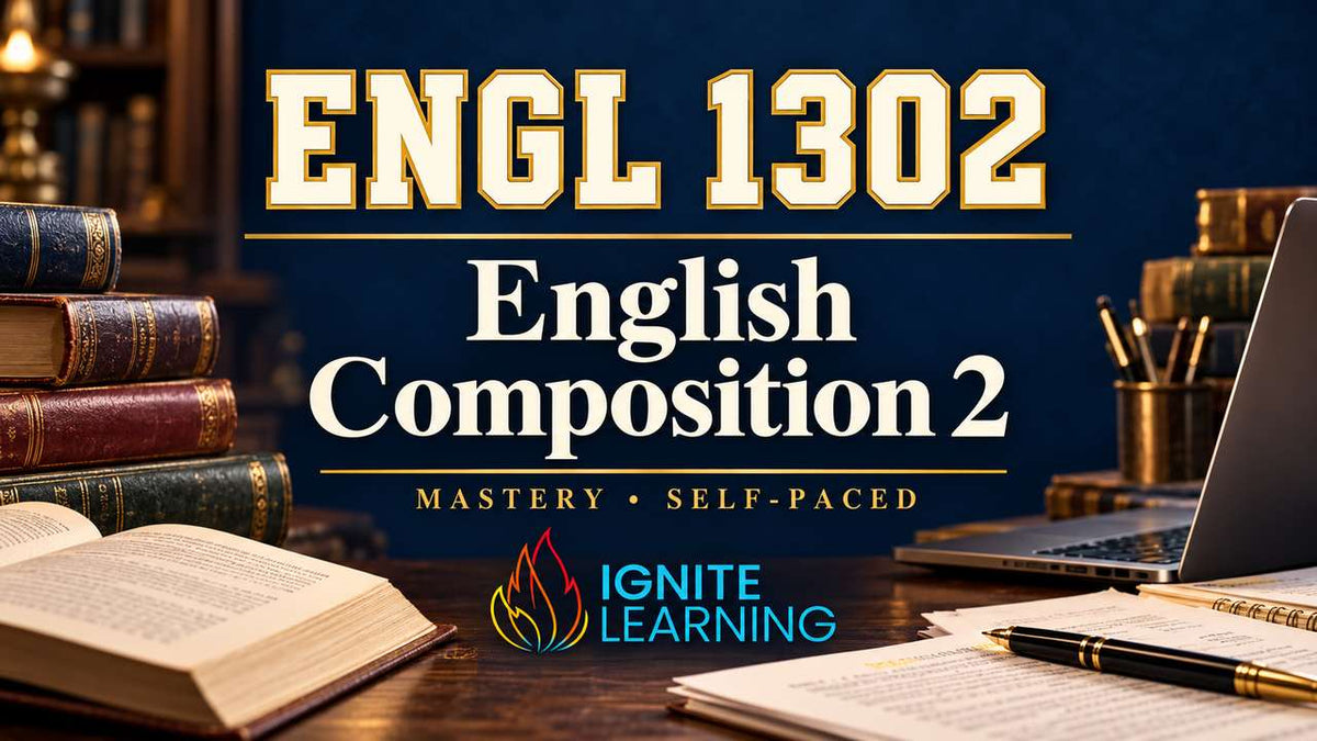 ENGL 1302- English Composition 2 (College Course) — Ignite Learning