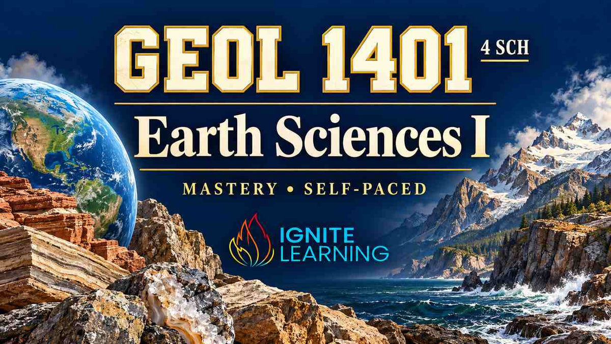 GEOL 1401 Earth Sciences I (4 SCH) (College Course) — Ignite Learning