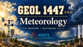 GEOL 1447 Meteorology (4 SCH) (College Course) — Ignite Learning