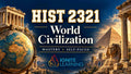 HIST 2321- World Civilization (College Course) — Ignite Learning