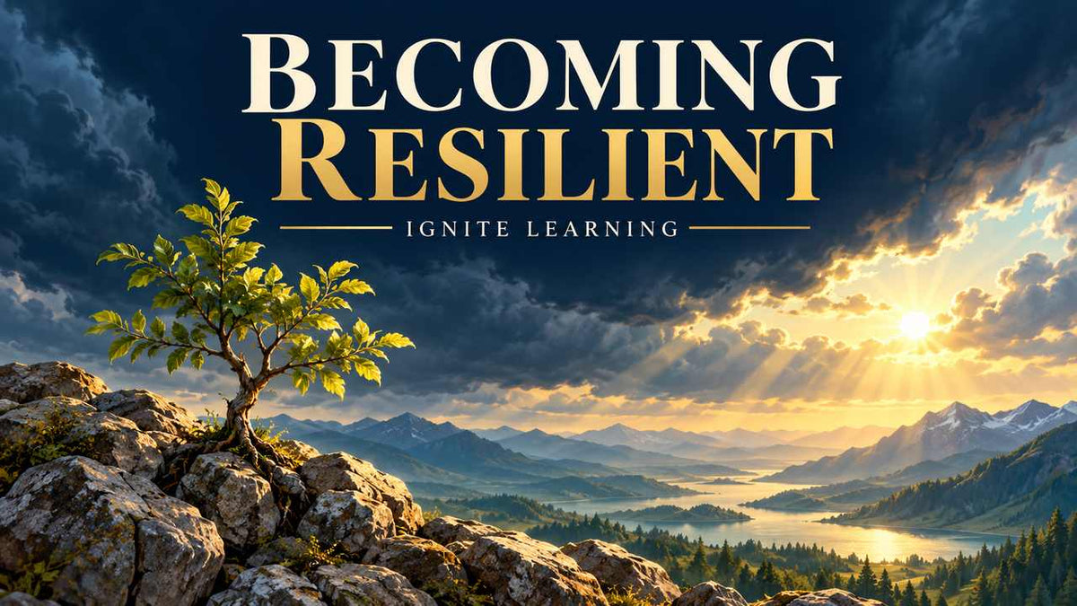 High School Leadership: Becoming Resilient — Ignite Learning