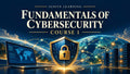 Fundamentals of Cybersecurity 1 — Ignite Learning