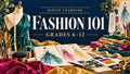 Fashion 101: 6-12 — Ignite Learning