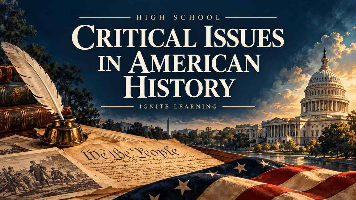 High School History: Critical Issues in American History — Ignite Learning