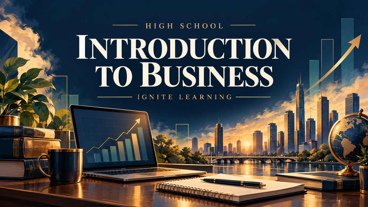 High School Introduction to Business — Ignite Learning