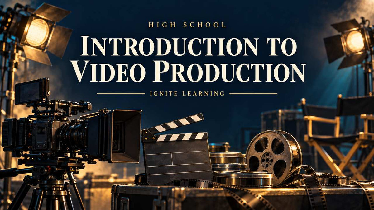 HS Introduction to Video Production — Ignite Learning