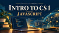 Intro to CS 1 - JavaScript — Ignite Learning