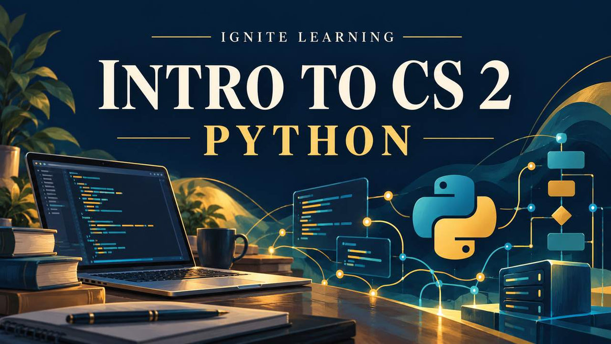 Intro to CS 2 - Python — Ignite Learning