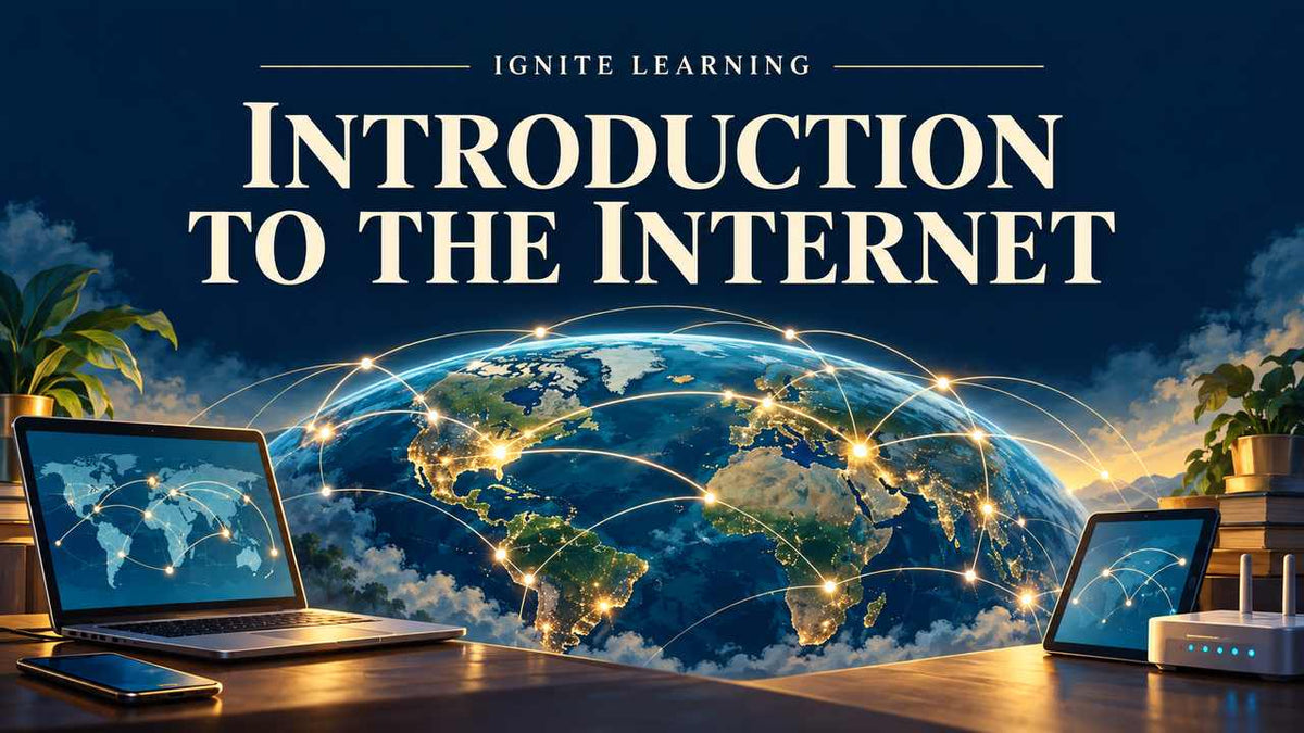 Introduction to the Internet — Ignite Learning