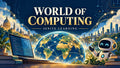 World of Computing — Ignite Learning