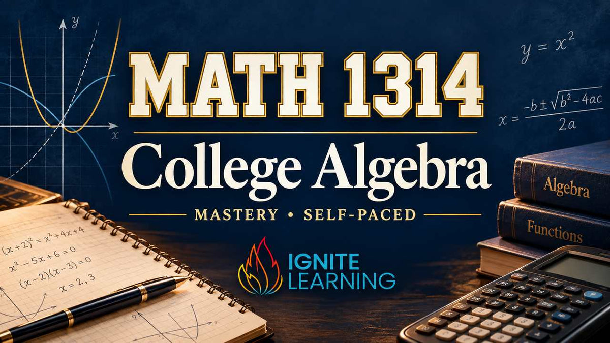 MATH 1314- College Algebra (College Course) — Ignite Learning