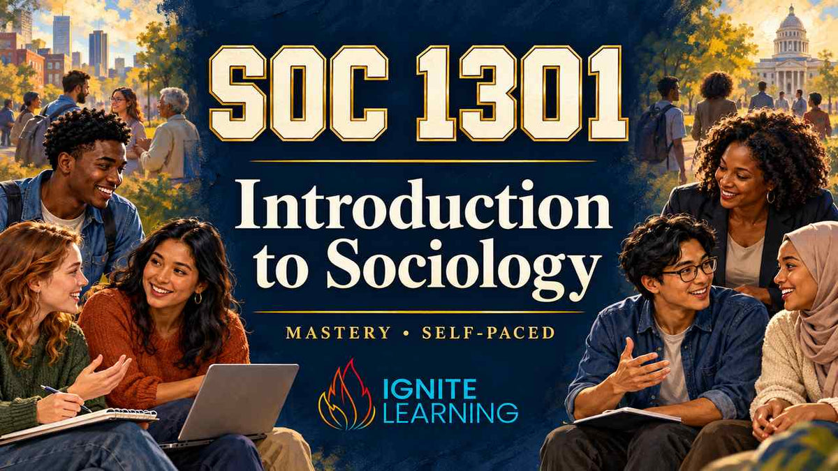 SOC 1301- Introduction to Sociology (College Course) — Ignite Learning