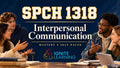 SPCH 1318- Interpersonal Communication (College Course) — Ignite Learning