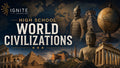 HS History: World Civilizations — Ignite Learning