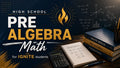 HS Math: Pre-Algebra — Ignite Learning