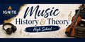 HS Music History & Theory — Ignite Learning