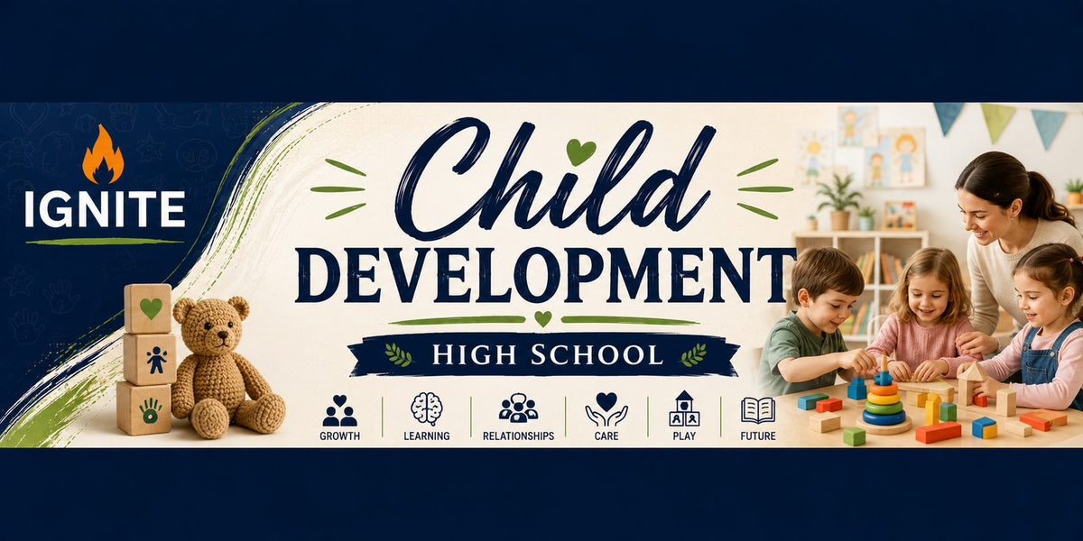 HS Science: Child Development — Ignite Learning