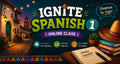 HS Spanish I — Ignite Learning